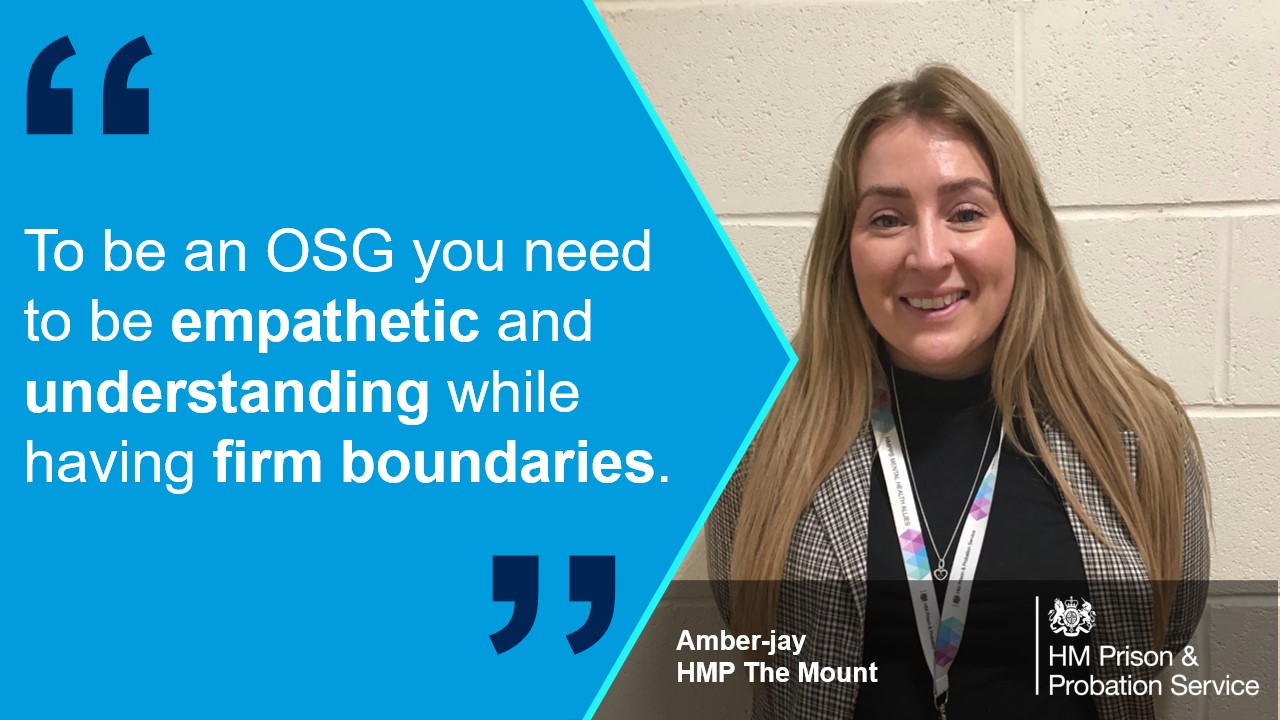 "To be an OSG you need to be empathetic and understanding while having firm boundaries" - Amber
